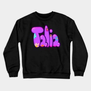 Talia The top 10 best Personalized Custom Name gift ideas for Talia girls and women Named Talia Crewneck Sweatshirt